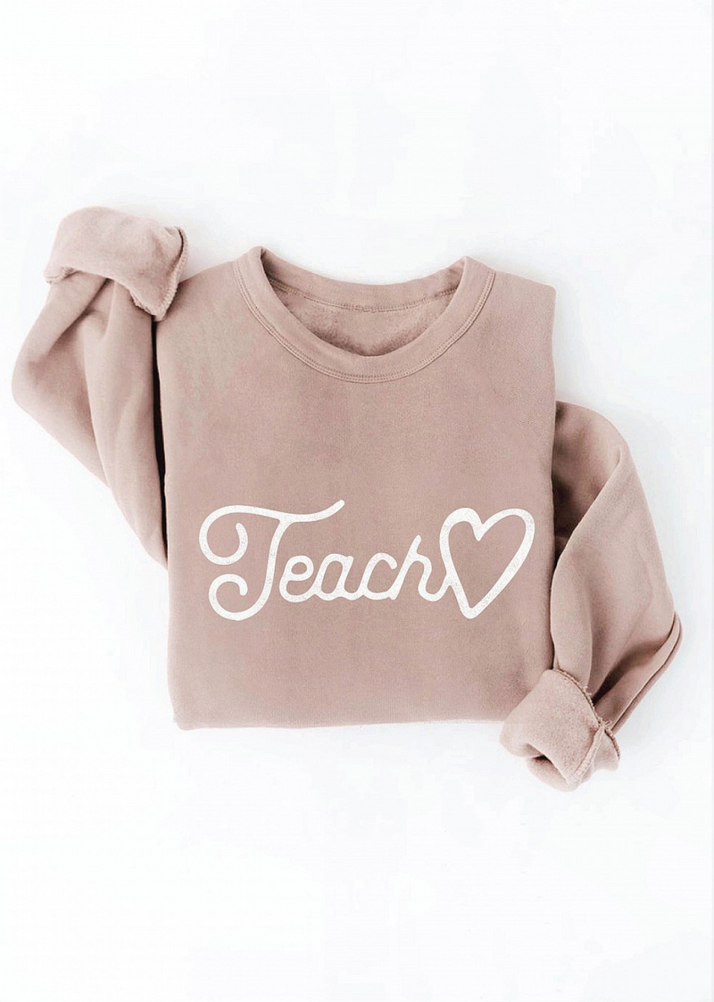 Teach Sweatshirt(Preorder 4-5 Weeks)