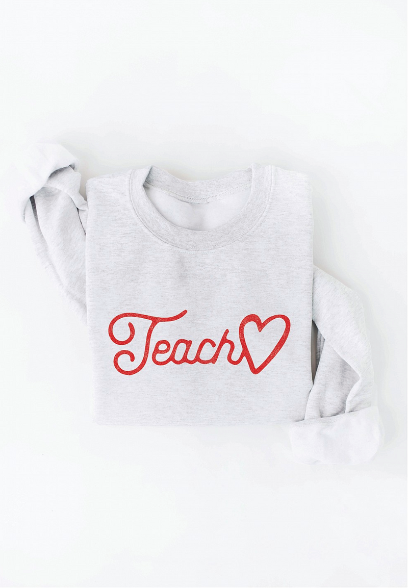 Teach Sweatshirt(Preorder 4-5 Weeks)